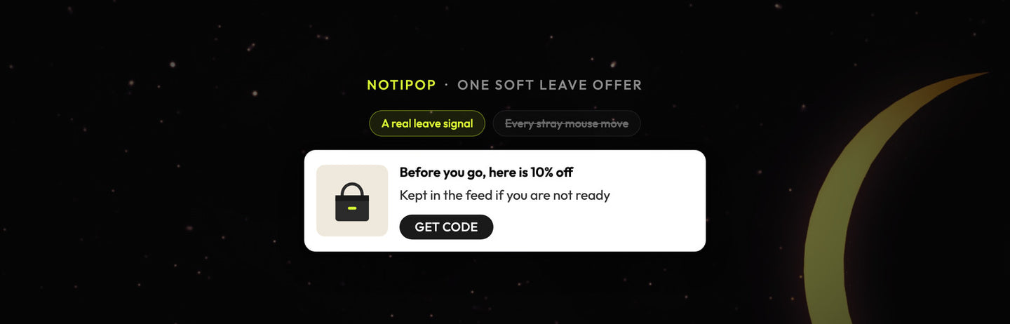 Atomato NotiPop example: one soft leave offer fired on a real exit signal and kept in the feed afterwards, over a photograph of a thin crescent moon on a starfield