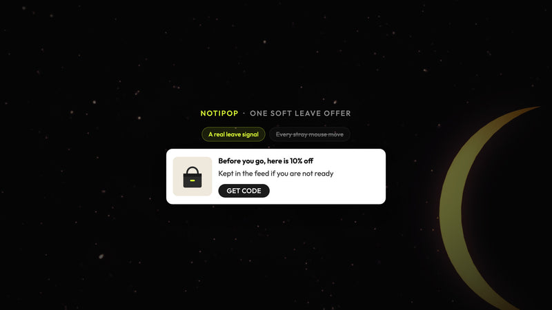 Atomato NotiPop example: one soft leave offer fired on a real exit signal and kept in the feed afterwards, over a photograph of a thin crescent moon on a starfield